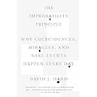 The Improbability Principle: Why Coincidences, Miracles, and Rare Events Happen Every Day