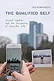 The Qualified Self: Social Media and the Accounting of Everyday Life (The MIT Press)