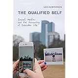 The Qualified Self: Social Media and the Accounting of Everyday Life (The MIT Press)