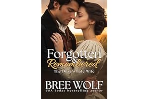 Forgotten & Remembered: The Duke's Late Wife (Love's Second Chance Series Book 1)