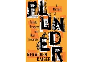 Plunder: A Memoir of Family Property and Nazi Treasure