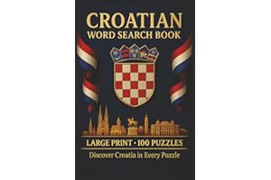 Croatian Word Search Book: Large Print Puzzle Collection with 100 Puzzles and 2000 Unique Words on Dalmatian Coast, Plitvice 