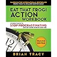 Eat That Frog! Action Workbook: 21 Great Ways to Stop Procrastinating and Get More Done in Less Time
