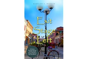Exit Stage Left: A Guide to Retiring in Europe for Savvy Liberal Women With More Style Than Money