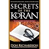 The Secrets of the Koran: Revealing Insight Into Islam's Holy Book