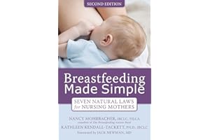 Breastfeeding Made Simple: Seven Natural Laws for Nursing Mothers
