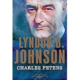 Lyndon B. Johnson: The American Presidents Series: The 36th President, 1963-1969