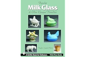 Milk Glass & Other Opaque Novelties