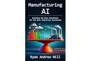 Manufacturing AI: Building the Data Foundation for the Next Industrial Revolution