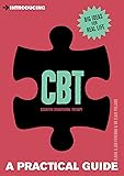 Introducing Cognitive Behavioural Therapy (CBT): A Practical Guide