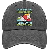 That's What I Do I Read Books I Drink Coffee and I Know Things Cap Party Hat Pigment Black Hats for Men Baseball