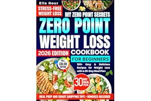 Zero Point Weight Loss Cookbook For Beginners: Step-by-Step Quick and Delicious Recipes for Easy Weight Loss