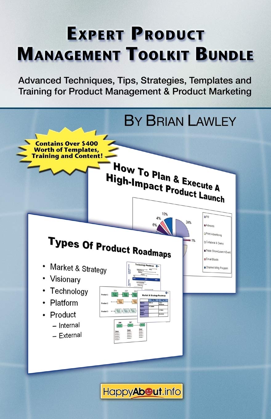 Expert Product Management Toolkit Bundle Advanced Techniques Tips Strategies Templates And Training For Product Management Product Marketing Lawley Brian 9781600051012 Amazon Com Books