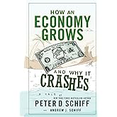 How an Economy Grows and Why It Crashes