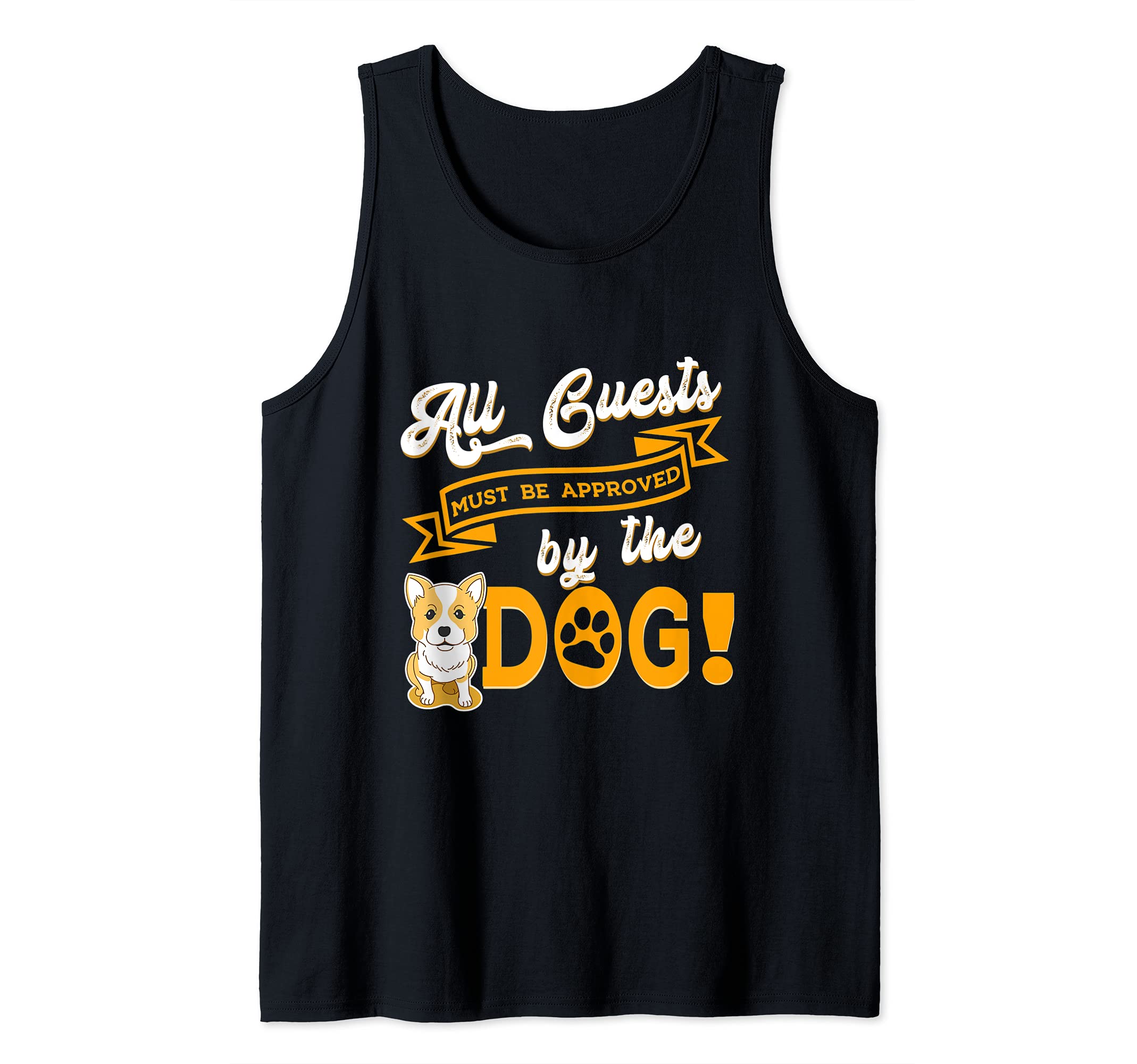 All Guests Must Be Approved By The Dog Pet Corgi Paws Bone Tank Top
