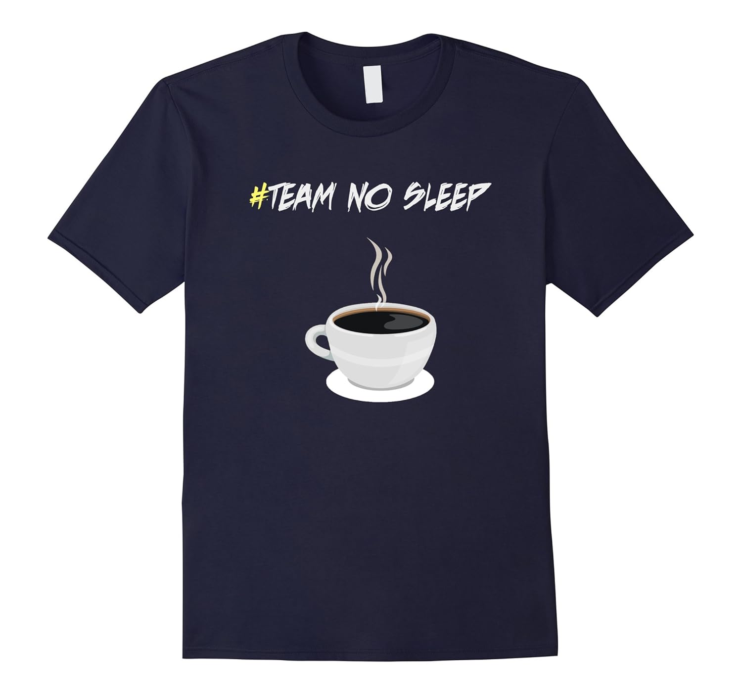 #Team No Sleep Coffee Caffeine Needed Hustle T Shirt-ANZ