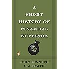 A Short History of Financial Euphoria (Penguin Business)