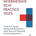 Intermediate Scat Practice Tests: 3 Full-Length Verbal and Quantitative Mock Tests with Detailed Answer Explanations (Anthem Learning Scat(tm) Test Prep) (Anthem Learning SCAT™ Test Prep)