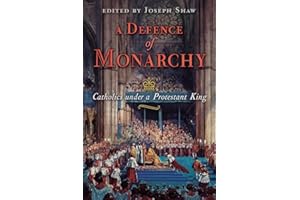 A Defence of Monarchy: Catholics under a Protestant King