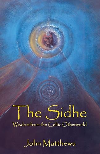 Download The Sidhe: Wisdom from the Celtic Otherworld PDF