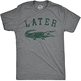 Mens Later Alligator T Shirt Funny Gator Joke Saying Tee for Guys
