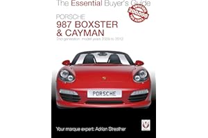 Porsche 987 Boxster & Cayman: 2nd generation - Model years 2009 to 2012 Boxster, S, Spyder & Black Editions; Cayman, S, R & Black Editions (Essential Buyer's Guide)