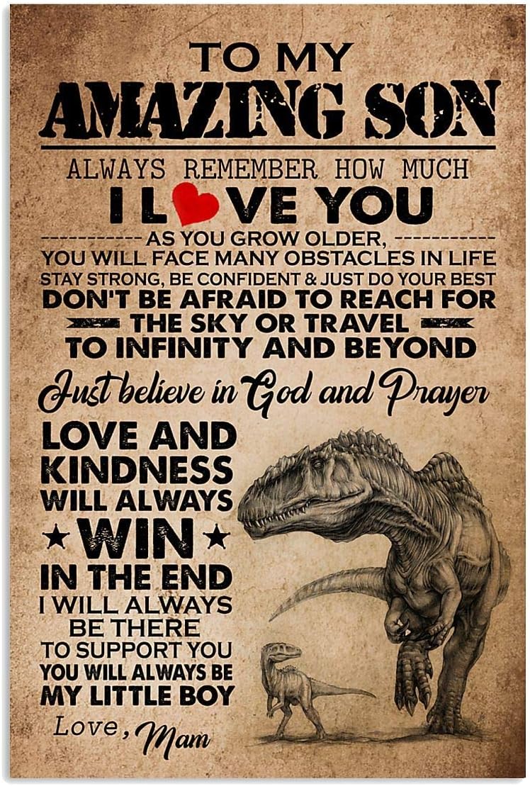 to My Amazing Son Vertical Poster Gift from Mom Just Believe in God and Prayer Love and Kindness Will Always Win Dinosaur Wall Home Decor 11x17 Inch