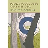 Science, Policy, and the Value-Free Ideal
