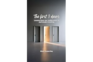 The First 3 Doors: Lessons From Our Rookie Years in Real Estate Investing