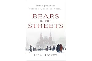 Bears in the Streets: Three Journeys across a Changing Russia