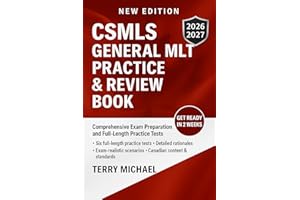 CSMLS GENERAL MLT PRACTICE & REVIEW BOOK: COMPREHENSIVE EXAM PREPARATION AND FULL-LENGTH PRACTICE TESTS