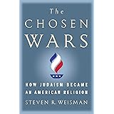 The Chosen Wars: How Judaism Became an American Religion
