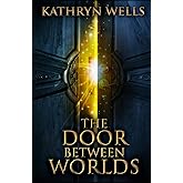 The Door Between Worlds