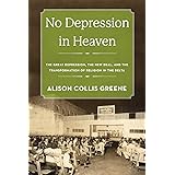 No Depression in Heaven: The Great Depression, the New Deal, and the Transformation of Religion in the Delta