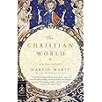 The Christian World: A Global History (Modern Library Chronicles)