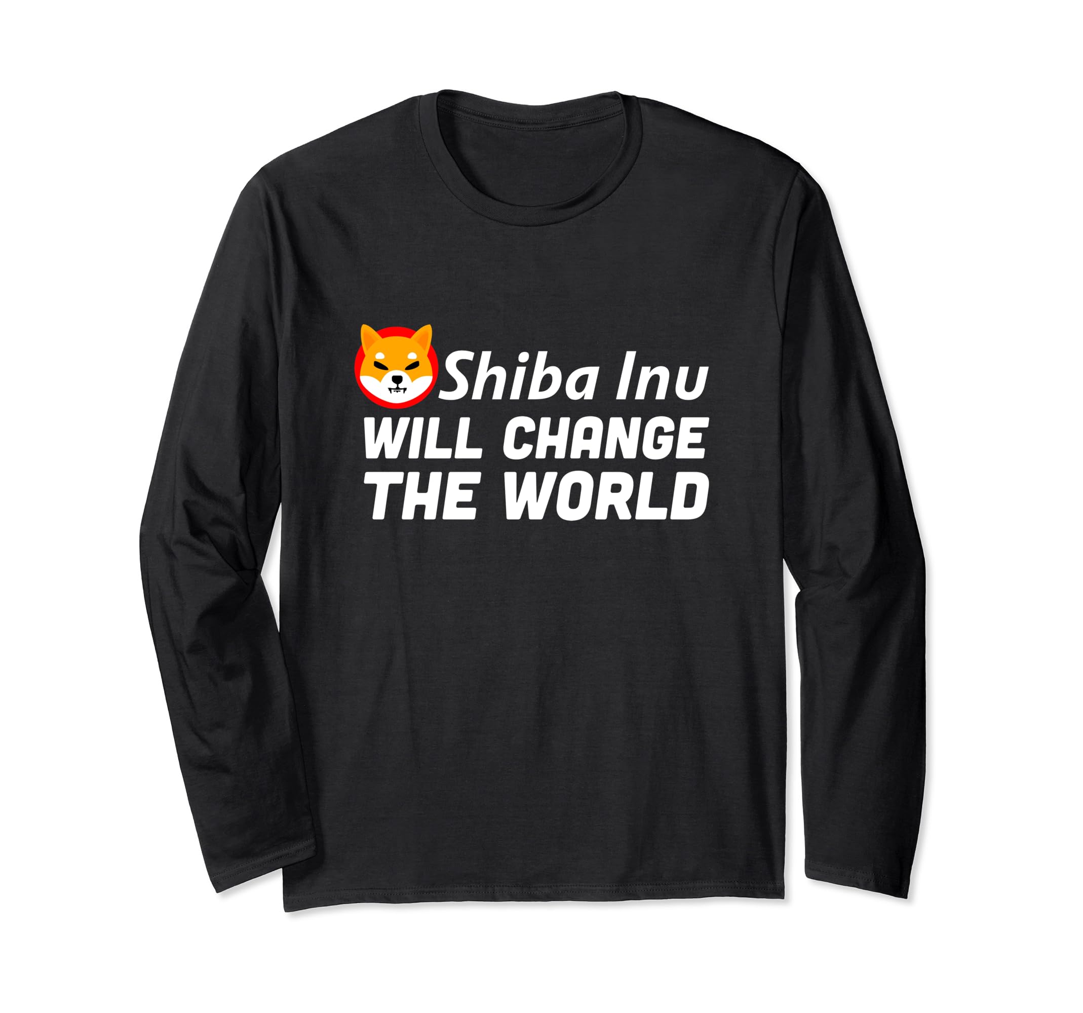 Shiba Inu Will Change World Blockchain HODLing Coin Humor Long Sleeve T-Shirt