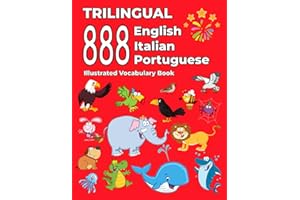 Trilingual 888 English Italian Portuguese Illustrated Vocabulary Book: Colorful Edition