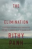 The Elimination: A survivor of the Khmer Rouge confronts his past and the commandant of the killing fields
