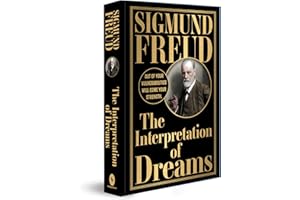 Interpretation of Dreams by Sigmund Freud (Deluxe Edition) - Studying Human Mind and Nature of Dreams / Explore Field of Psyc