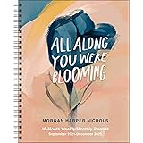 All Along You Were Blooming 16-Month 2021-2022 Monthly/Weekly Planner Calendar