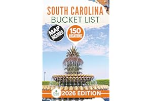South Carolina Bucket List: The Experts Guide to Explore 150 Adventures in Hidden Trails, Wild Swamps, Lost Ruins, Mountain Ridges, Secret Islands & Rock Wonders (Interactive Map Included)
