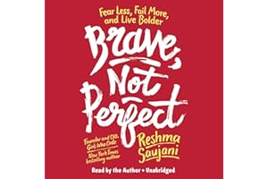 Brave, Not Perfect: Fear Less, Fail More, and Live Bolder