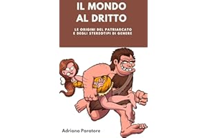 Il mondo al dritto : Sessismo Biblico o Stereotipi umani? (Italian Edition)