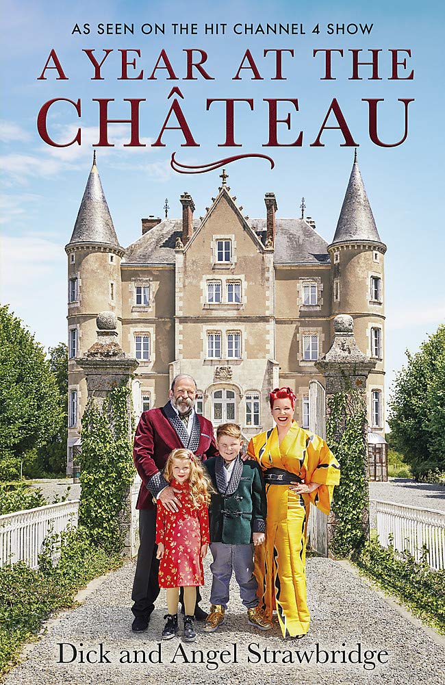 Dick Strawbridge Angel Strawbridge Dick Strawbridge, Angel Strawbridge - A Year at the Chateau