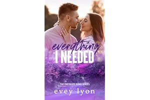 Everything I Needed: A Small Town Accidental Pregnancy Romance (Everhope Road Book 3)
