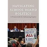 Navigating School Board Politics: A Framework for Advancing Equity (Race and Education)