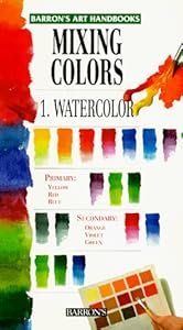 Mixing Colors Watercolor Barron S Art Book By Barron
