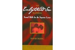 The Enlightened Sex Manual: Sexual Skills for the Superior Lover
