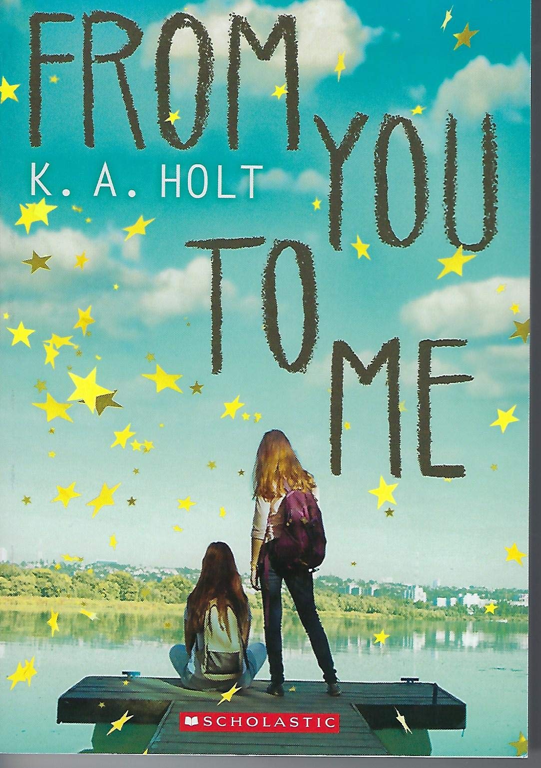 From You To Me K A Holt 9781338277647 Amazon Com Books