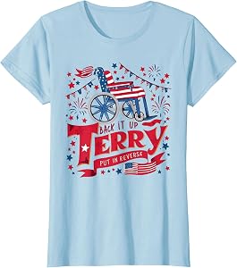 Funny 4th July Tees Mens Womens Back it up Terry 4th of July T-Shirt